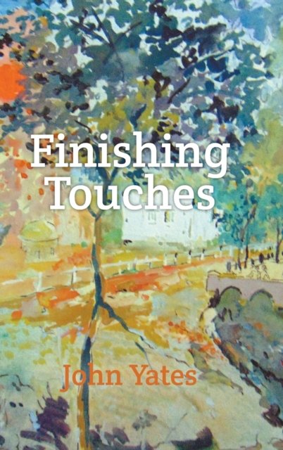 Cover for John Yates · Finishing Touches (Gebundenes Buch) (2022)