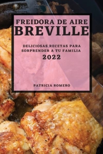 Cover for Patricia Romero · Freidora de Aire Breville 2022 (Paperback Book) (2022)