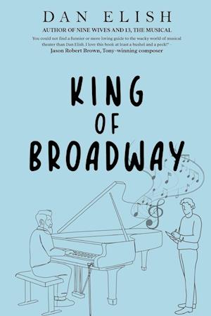 King of Broadway - Dan Elish - Livros - Olympia Publishers - 9781835432440 - 12 de dezembro de 2024