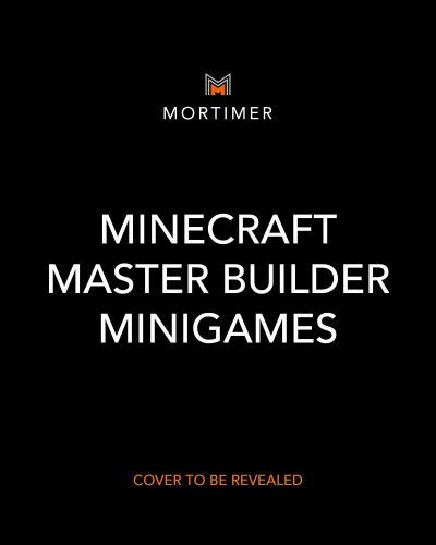 Minecraft Master Builder: Master Builder: Minecraft Minigames (Independent  & Unofficial): Amazing Games to Make in Minecraft (Paperback)