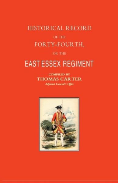 Cover for Thomas Carter · Historical Record of the Forty-fourth, or the East Essex Regiment of Foot (Taschenbuch) [New ed of 1864 edition] (2003)
