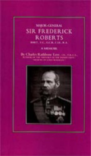 Cover for Charles Rathbone Low · Major-general Sir Frederick S. Roberts Bart Vc Gcb Cie Ra: a Memoir (Hardcover Book) (2006)