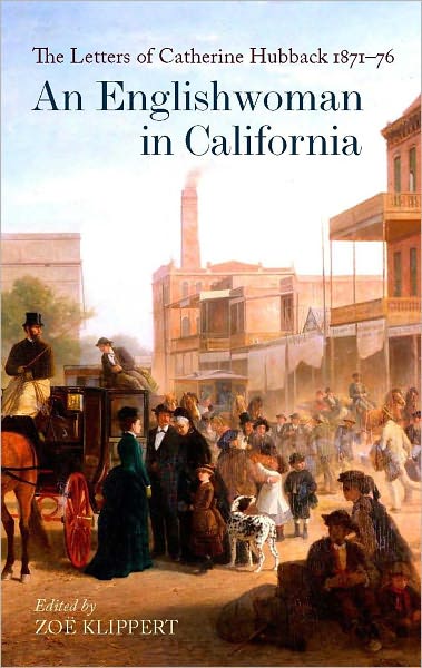 Cover for Bodleian Library · An Englishwoman in California: The Letters of Catherine Hubback 1871-76 (Inbunden Bok) (2010)