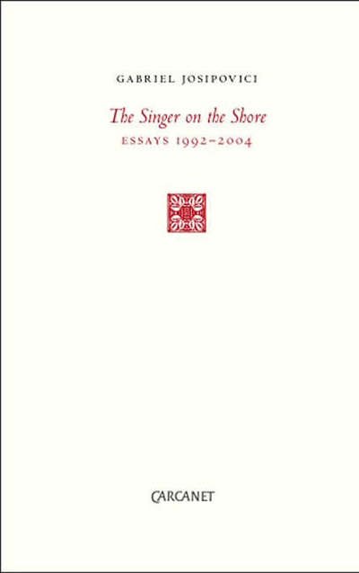 Cover for Gabriel Josipovici · Singer on the Shore: Essays 1991-2004 (Paperback Book) (2006)