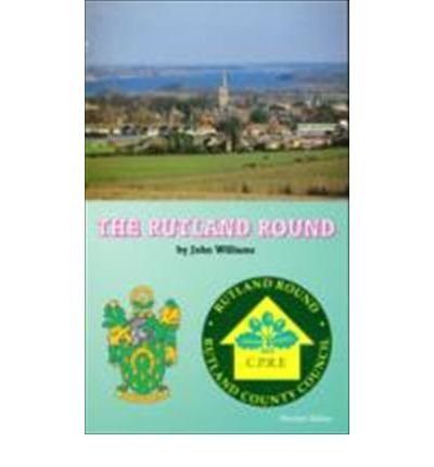 The Rutland Round - John Williams - Bøger - Cordee - 9781871890440 - 20. april 2000