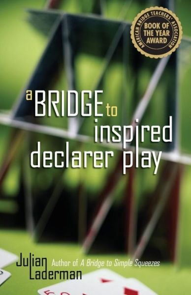 Julian Laderman · A Bridge to Inspired Declarer Play (Paperback Book) (2009)