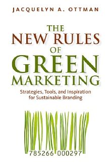 The New Rules of Green Marketing: Strategies, Tools, and Inspiration for Sustainable Branding - Jacquelyn Ottman - Books - Taylor & Francis Ltd - 9781906093440 - November 1, 2010
