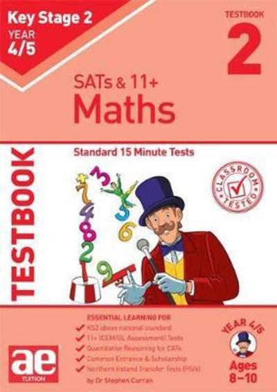 Cover for Dr Stephen C Curran · KS2 Maths Year 4/5 Testbook 2: Standard 15 Minute Tests (Paperback Book) (2018)