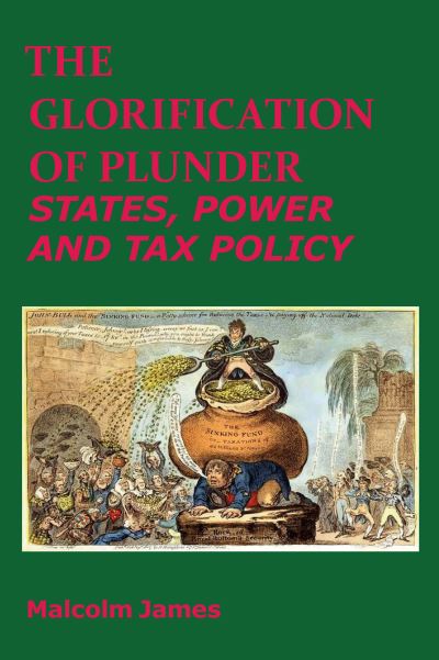 The Glorification of Plunder 2017 - Malcolm James - Books - Spiramus Press - 9781910151440 - September 4, 2017