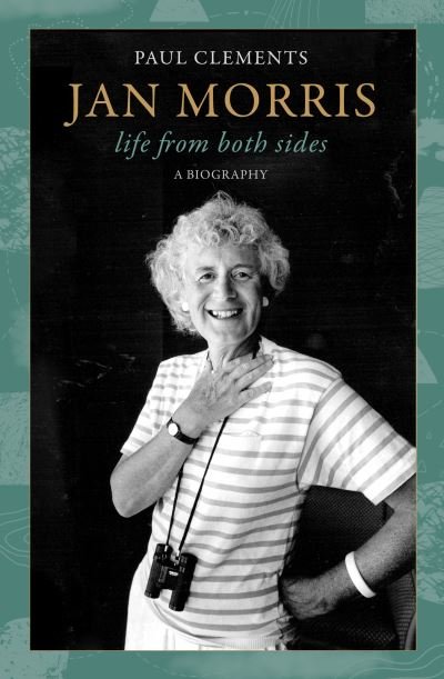 Jan Morris: life from both sides - Paul Clements - Böcker - Scribe Publications - 9781911617440 - 13 oktober 2022
