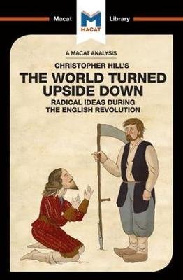Cover for Harman Bhogal · An Analysis of Christopher Hill's The World Turned Upside Down: Radical Ideas During the English Revolution - The Macat Library (Pocketbok) (2017)