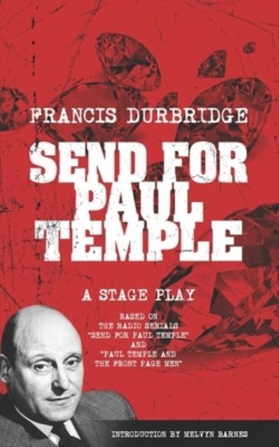 Cover for Amazon Digital Services LLC - KDP Print US · Send For Paul Temple (A Stage Play) based on the radio serials Send For Paul Temple and Paul Temple and the Front Page Men (Paperback Book) (2022)