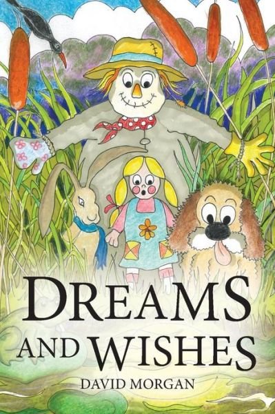 Dreams & Wishes - David Morgan - Livros - Book Printing UK - 9781912694440 - 23 de outubro de 2018