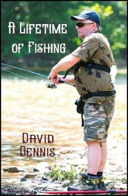 Cover for David Dennis · A Lifetime of Fishing (Hardcover Book) (2021)