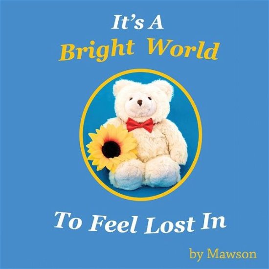 Cover for Mawson · It's a Bright World (Paperback Book) (2017)