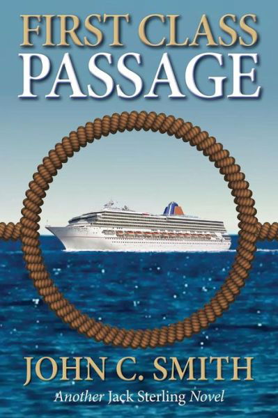 First Class Passage - John C Smith - Books - Agio Publishing House - 9781927755440 - March 29, 2016