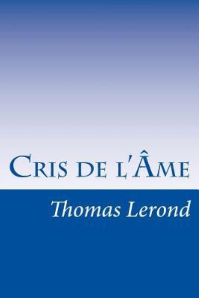 Cover for Thomas Lerond · Cris de l'Ame (Paperback Book) (2017)