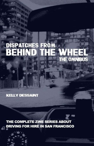 Cover for Kelly Dessaint · Dispatches from Behind the Wheel (Paperback Book) (2019)