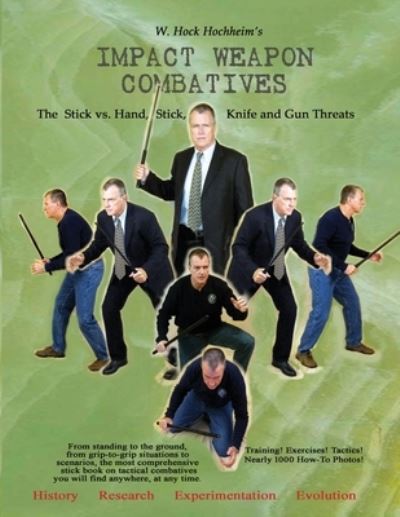 Impact Weapon Compatives 2nd Edition - Hock Hochheim - Books - Lauric Enterprises, Inc. - 9781932113440 - March 1, 2022