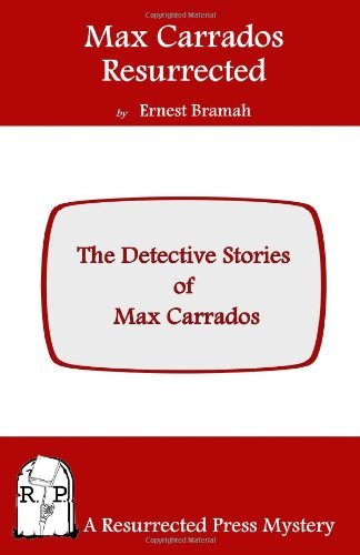 Cover for Ernest Bramah · Max Carrados Resurrected: the Detective Stories of Max Carrados (Taschenbuch) (2010)