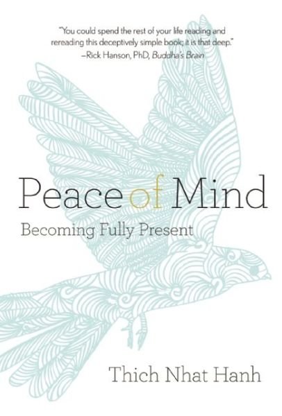 Peace of Mind - Thich Nhat Hanh - Books - Penguin Random House - 9781937006440 - August 16, 2013
