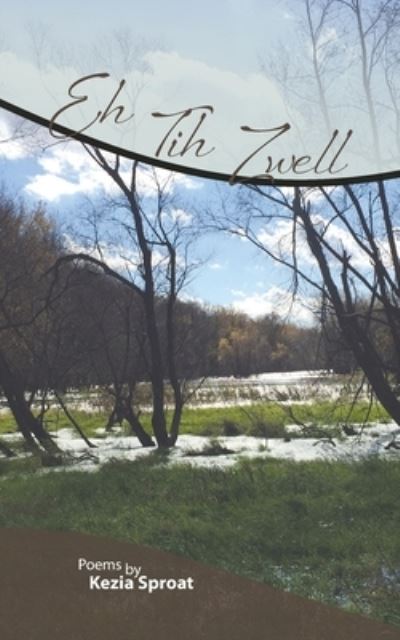 Cover for Kezia Sproat · Eh Tih Zwell (Pocketbok) (2020)