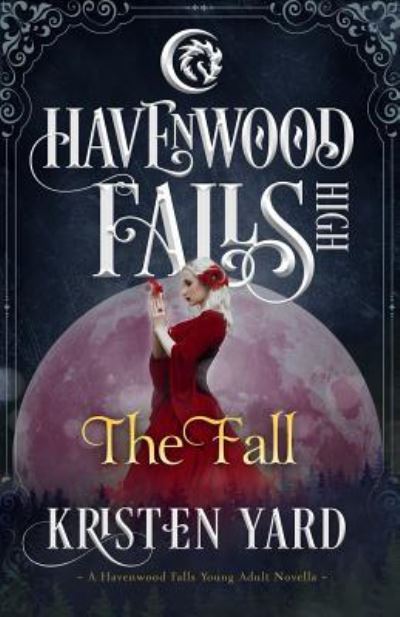 The Fall - Kristen Yard - Books - Ang'dora Productions, LLC - 9781939859440 - October 13, 2017