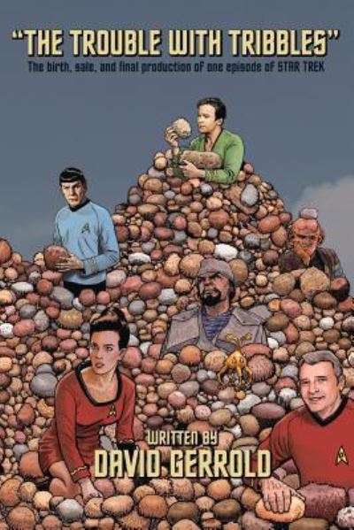 The Trouble With Tribbles - David Gerrold - Books - ComicMix LLC - 9781939888440 - September 6, 2016