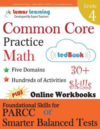 Cover for Lumos Learning · Common Core Practice - Grade 4 Math : Workbooks to Prepare for the PARCC or Smarter Balanced Test (Paperback Book) (2015)