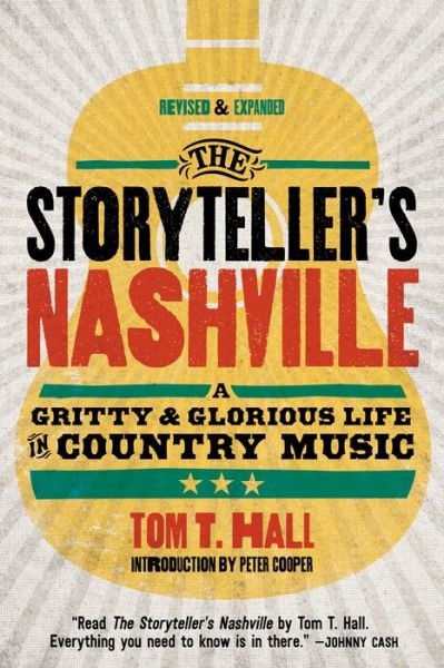 Tom T. Hall's The Storyteller's Nashville: An Inside Look at Country Music's Gritty Past - Tom T. Hall - Książki - Spring House Press - 9781940611440 - 1 października 2016
