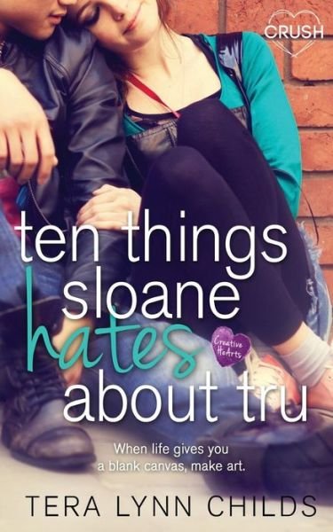 Cover for Tera Lynn Childs · Ten Things Sloane Hates About Tru (Taschenbuch) (2015)