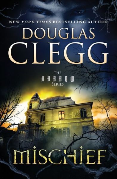 Cover for Douglas Clegg · Mischief: A Novel of Ghosts and Haunting - Harrow (Taschenbuch) (2020)