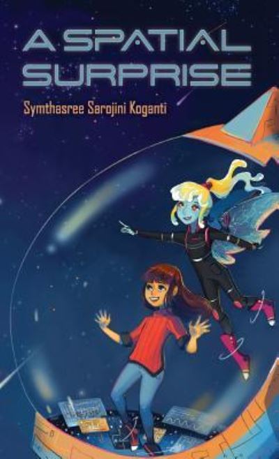 Cover for Symthasree Sarojini Koganti · A Spatial Surprise (Inbunden Bok) (2019)