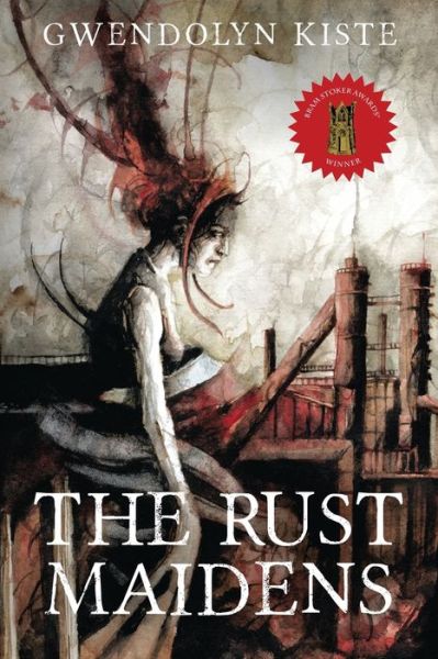 Cover for Gwendolyn Kiste · The Rust Maidens (Taschenbuch) (2018)