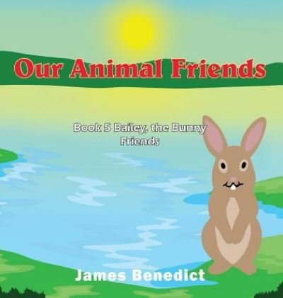 Cover for James Benedict · Our Animal Friends (Hardcover Book) (2019)