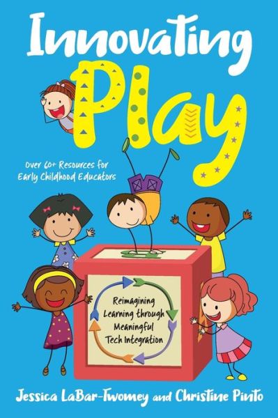 Innovating Play - Jessica Labar-Twomey - Books - Dave Burgess Consulting - 9781951600440 - November 25, 2020