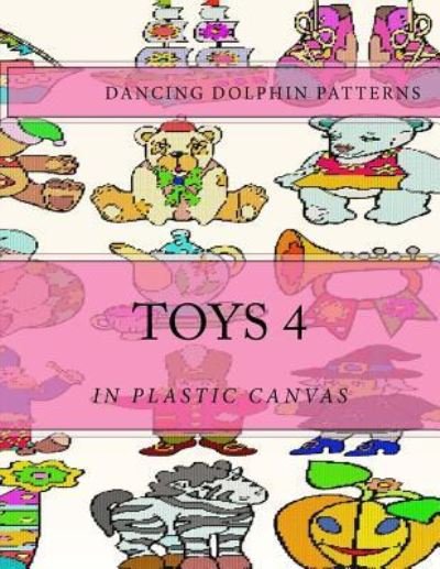 Dancing Dolphin Patterns · Toys 4 (Paperback Bog) (2017)