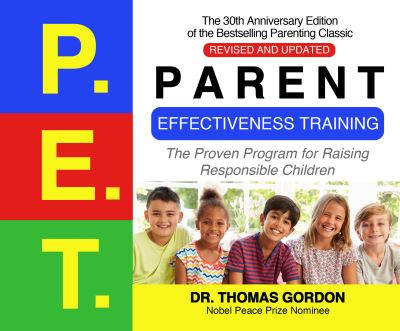 Cover for Thomas Gordon · Parent Effectiveness Training The Proven Program for Raising Responsible Children, 30th Anniversary Revised &amp; Updated Edition (CD) (2018)