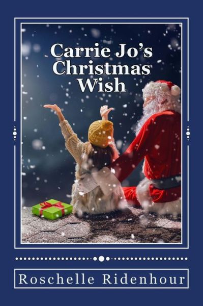 Cover for Roschelle Ridenhour · Carrie Jo's Christmas Wish (Paperback Book) (2017)