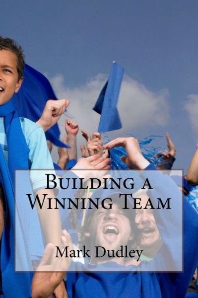 Cover for Mark Dudley · Building a Winning Team (Paperback Bog) (2017)