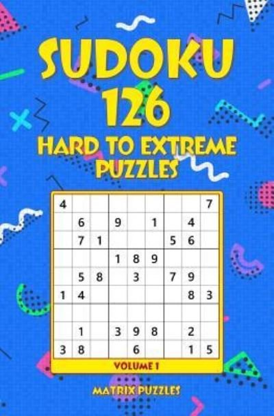 Sudoku - Matrix Puzzles - Books - Createspace Independent Publishing Platf - 9781981214440 - December 13, 2017