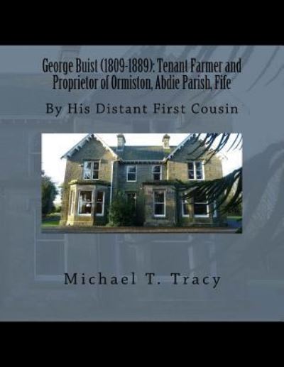 George Buist (1809-1889) - Michael T Tracy - Kirjat - Createspace Independent Publishing Platf - 9781983450440 - sunnuntai 31. joulukuuta 2017