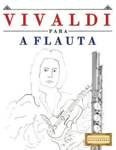 Cover for Easy Classical Masterworks · Vivaldi Para a Flauta (Pocketbok) (2018)