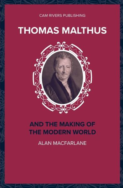 Cover for Alan MacFarlane · Thomas Malthus and the Making of the Modern World (Pocketbok) (2018)