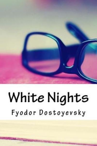 Cover for Fyodor Dostoyevsky · White Nights (Paperback Bog) (2018)