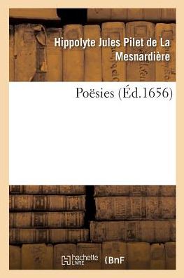 Cover for Hippolyte Jules Pilet de la Mesnardière · Poesies (Paperback Book) (2018)