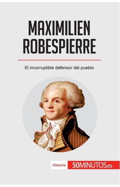 Cover for 50minutos · Maximilien Robespierre (Paperback Book) (2017)