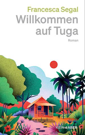 Cover for Francesca Segal · Willkommen auf Tuga (Book) (2024)