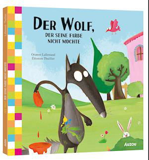 Der Wolf, der nicht mehr zu Fuß gehen wollte - Orianne Lallemand - Books - Auzou - 9783039540440 - February 14, 2024