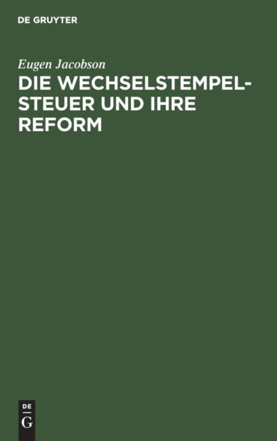 Cover for Eugen Jacobson · Wechselstempelsteuer und Ihre Reform (Book) (1906)